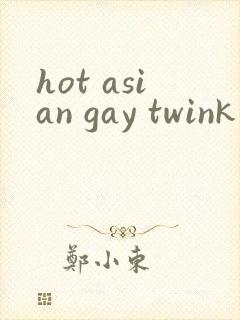 hot asian gay twink