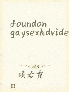 foundongaysexhdvideosfreegay