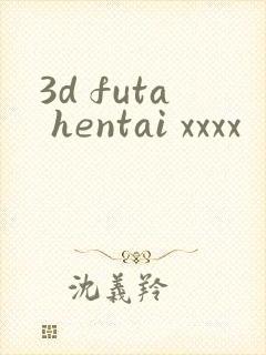3d futa hentai xxxx
