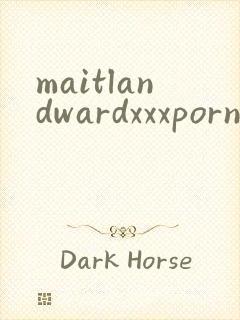 maitlandwardxxxpornmovies