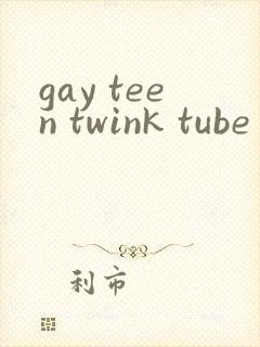 gay teen twink tube