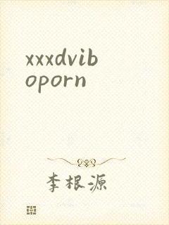 xxxdviboporn