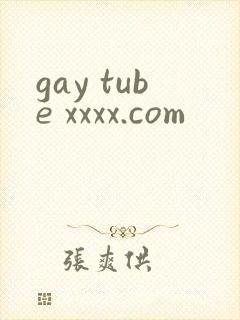 gay tube xxxx.com