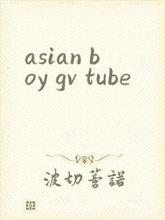 asian boy gv tube