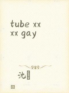 tube xxxx gay