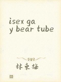 isex gay bear tube