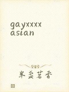 gayxxxxasian