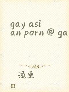 gay asian porn @ gay male tube