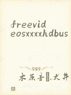 freevideosxxxxhdbus