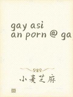 gay asian porn @ gay male tube