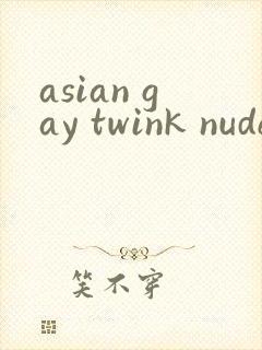 asian gay twink nude