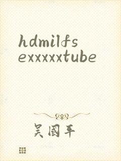hdmilfsexxxxxtube