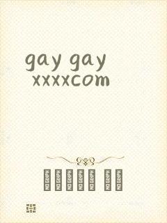 gay gay xxxxcom