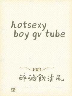 hotsexy boy gv tube
