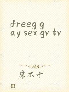 freeg gay sex gv tv