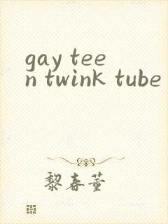 gay teen twink tube