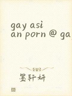 gay asian porn @ gay male tube