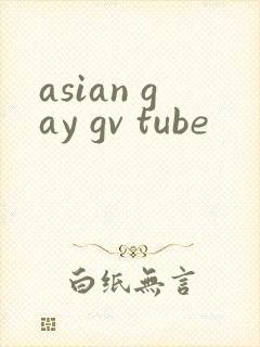 asian gay gv tube