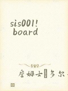 sis001! board