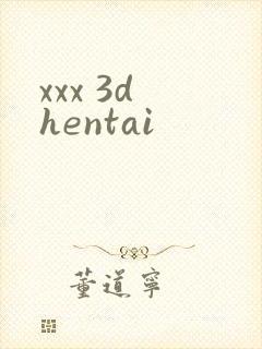 xxx 3d hentai