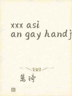 xxx asian gay handjob & free gv