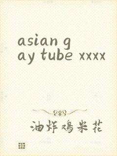 asian gay tube xxxx