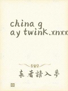 china gay twink.xnxx