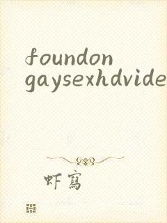 foundongaysexhdvideosfreegay