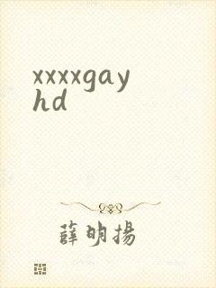 xxxxgayhd