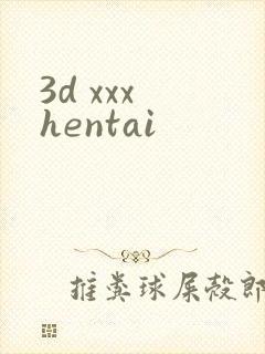 3d xxx hentai