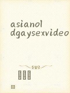 asianoldgaysexvideo