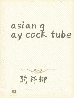 asian gay cock tube