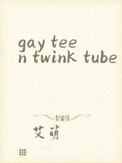 gay teen twink tube