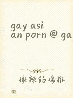 gay asian porn @ gay male tube