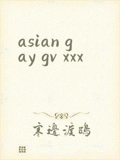 asian gay gv xxx