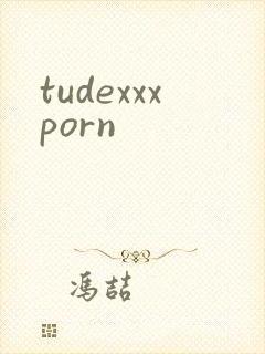 tudexxxporn