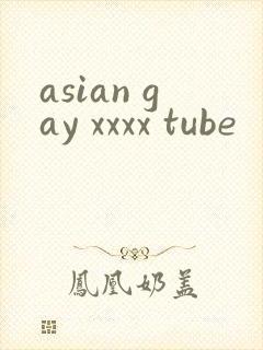asian gay xxxx tube