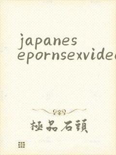 japanesepornsexvideos