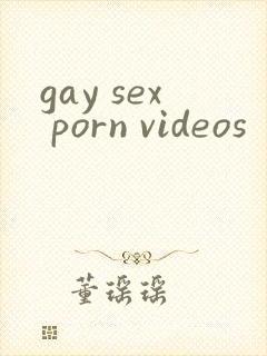 gay sex porn videos