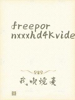 freepornxxxhd4kvideos