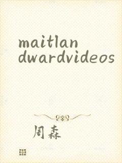maitlandwardvideos