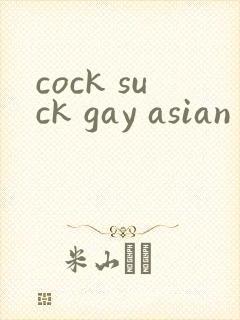 cock suck gay asian gay