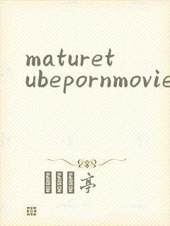 maturetubepornmoviesjapanese