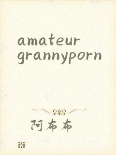 amateurgrannyporn