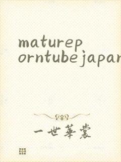 matureporntubejapanese