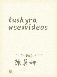 tushyrawsexvideos
