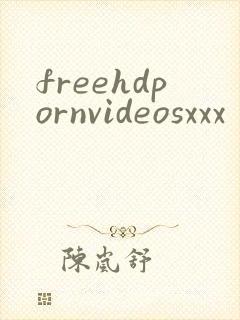 freehdpornvideosxxx