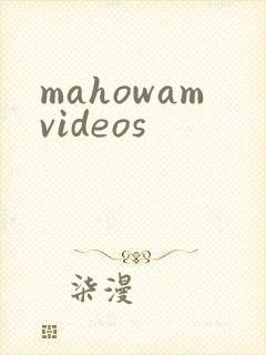 mahowamvideos