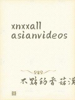 xnxxallasianvideos