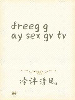 freeg gay sex gv tv